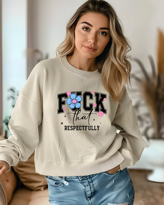 F*ck that, respectfully - Sand Sweatshirt