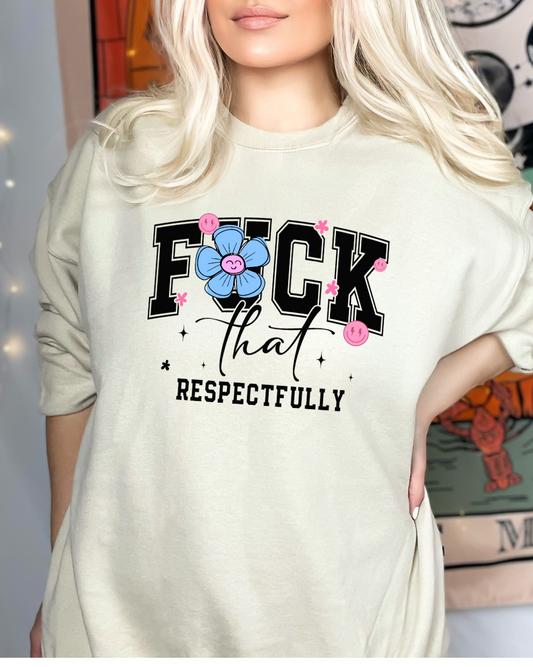 F*ck that, respectfully - Sand Sweatshirt